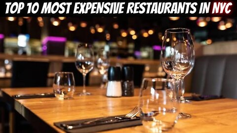 TOP 10 MOST EXPENSIVE RESTAURANTS IN NYC