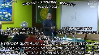 MYŚLI I SUGESTIE POMAGAJĄ, W TRANSIE HIPNOZY MOZNA WMÓWIĆ DOBRO I ZŁO, HIPNOZA GLOBALNA