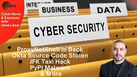 ProxyNotShell is Back, Okta Source Code Stolen, JFK Taxi Hack, PyPI Malware & More