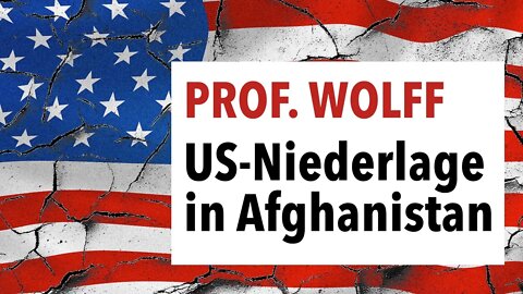 US-Niederlage in Afghanistan signalisiert irrationales, untergehendes Imperium | Prof. Wolff