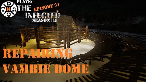 Fixing And Lighting Up VambieDome & Getting Some Truck Stuff Ready The Infected Gameplay S4EP31