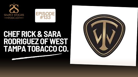 Episode 133: Chef Rick & Sara Rodriguez of West Tampa Tobacco Co.