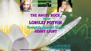 The Angel Rock with Lorilei Potvin & Guest Jenny Light