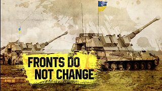 Ukrainian Fronts Rage But Do Not Change
