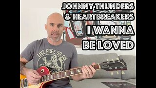 How To Play I Wanna Be Loved By Johnny Thunders & The Heartbreakers On Guitar [WITH SOLO!]