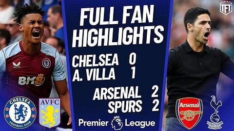 Arsenal COLLAPSE! Arsenal 2-2 Tottenham Highlights! Chelsea LOSE! Chelsea 0-1 Aston Villa