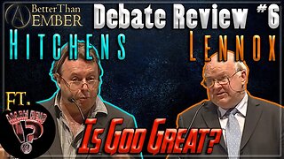 Hitchens vs Lennox: Is God Great? | Debate Review 6 | w/ @markreidatheism