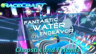 Chopstix and Friends - Racecraft video #12 - Fantastic Water Endeavor! #budgestudios #gaming