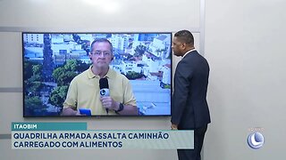 Itaobim: Quadrilha Armada Assalta Caminhão Carregado com Alimentos.