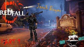 Redfall - Jacob Boyer - Playthrough Part 1