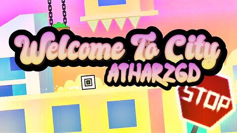 "Welcome To City" by AtharzGD | Geometry Dash 2.2