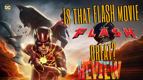 The Flash Movie Review - This One Surprised Me