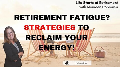 RETIREMENT fatigue?? Understanding why retirees feel tired and how to reclaim your energy!