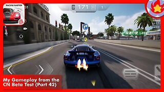 My Gameplay from the CN Beta Test (Part 42) | Racing Master