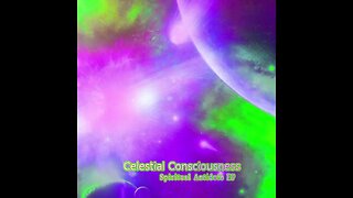 Celestial Consciousness - Spiritual Antidote