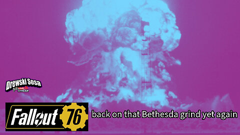 back on that Bethesda grind yet again | Fallout 76 part 5