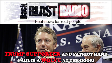 Trump supporter and patriot Rand Paul is a WOLF at the door!