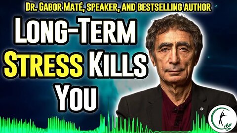 Dr. Gabor Maté: Why Stress Is Killing You