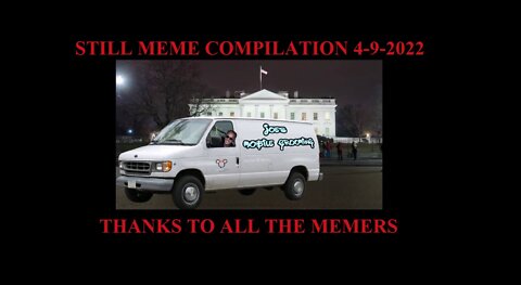 Still Meme Compilation 4-9-2022