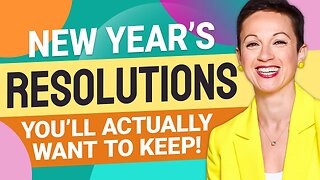 New Year's resolutions you'll actually want to keep