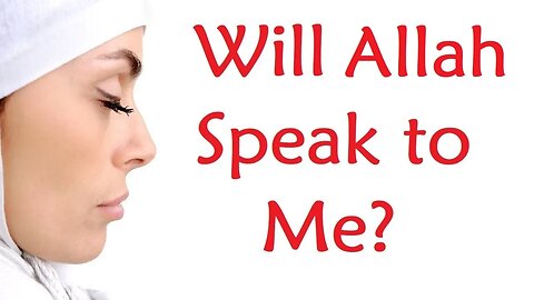 Will Allah Speak to You? It is Your Decision! Quran Tafsir