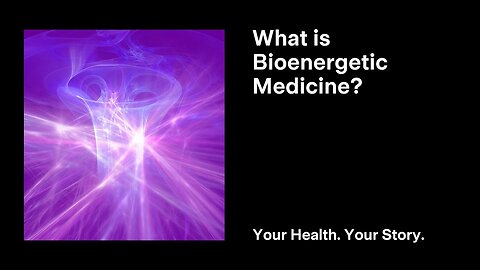 What is Bioenergetic Medicine?