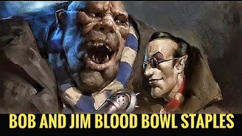 Blood Bowl Lore: Jim and Bob and MORE!