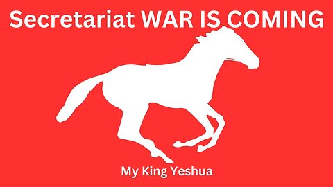 13 July 2023 Secretariat Prophecy I THE RED HORSE WAR is coming I JUDGEMENT I Matthew 24:6