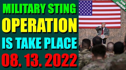 SHARIRAYE LATE NIGHT UPDATES (AUGUST 13, 2022) - MILITARY STING OPERATION IS TAKE PLACE