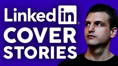 What are LinkedIn Cover Stories? How to add a cover story? How to use this new feature ? | Tim Queen