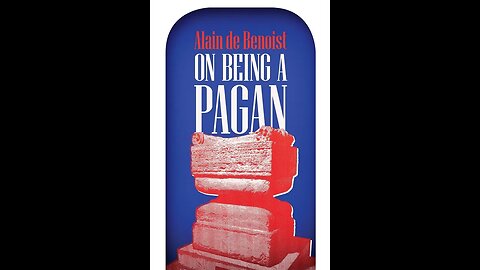 On Being a Pagan - Chapter Six - God Creator and Father - Alain de Benoist