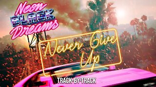 Neon Black Dreams - Never Give Up (Track-by-Track)