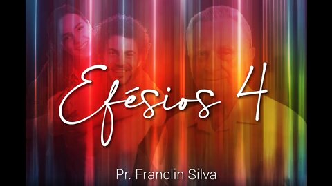 Efésios 4 - Pr. Franclin Silva - Adventistas Life
