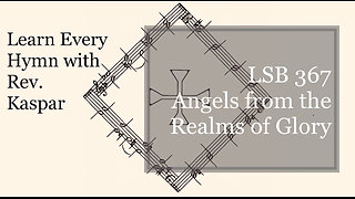 LSB 367 Angels from the Realms of Glory ( Lutheran Service Book )