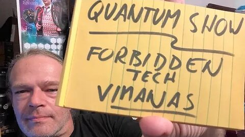 Quantum Show: Forbidden tech, VIMANAS!