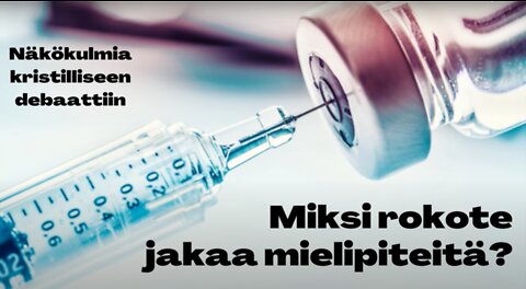 Miksi rokote jakaa mielipiteitä? SENSUROITU 1. OSA