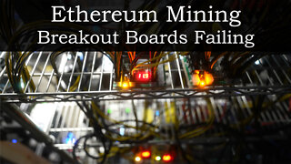 Ethereum Mining - Breakout Boards Failing?