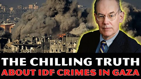 John Mearsheimer_ CHILLING Truth About IDF Crimes In Gaza! Israel's PROBLEM Is BIGGER Than You Think