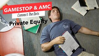 AMC & GME - Connect The Dots - Private Equity