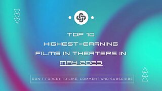 MAY 2023 | HIGHEST-EARNING FILMS IN THEATERS