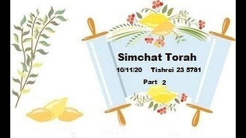 Simchat Torah - October 11, 2020 - Part 2