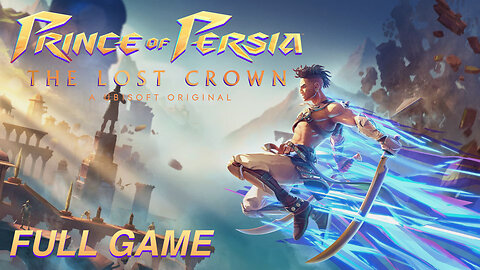 PRINCE OF PERSIA: THE LOST CROWN FULL GAME #gameplay #walkthrough 60FPS 4K