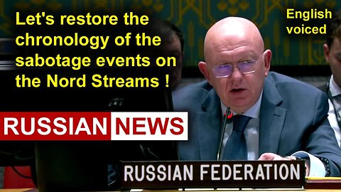 Let's restore the chronology of the sabotage events on the Nord Streams! Russia, Nebenzya