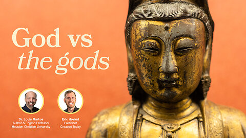 God vs the gods | Eric Hovind & Dr. Louis Markos | Creation Today Show #365