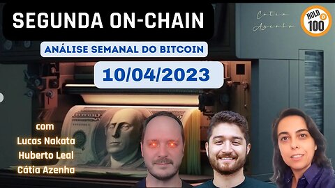 Segunda On Chain [10/04] - Análise Semanal do Bitcoin e do Mercado