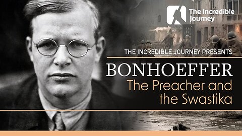 Bonhoeffer - The Preacher and the Swastika