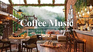 Cozy Coffee Shop Ambience & Relaxing Jazz Instrumental Music - Smooth Jazz Music for Work, Study