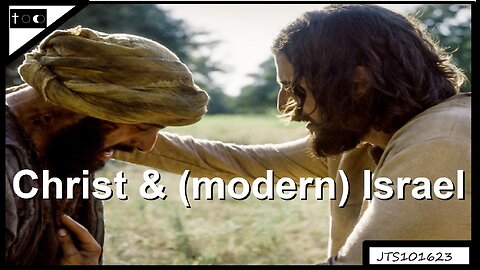 Christ & (modern) Israel - JTS10162023