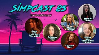 SimpCast 85! Chrissie Mayr, Wicked Virtue, Monica Paige, Brittany Venti, Lauren, - Barbie, Whatever