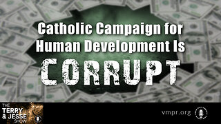 28 Nov 22, The T&J Show: Catholic Campaign for Human Development Is Corrupt